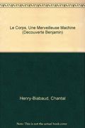 Le corps, une merveilleuse machine