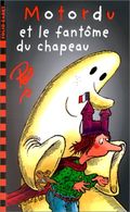 Les aventures de la famille Motordu : motordu et le fantôme du chapeau