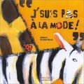 J'suis pas à la mode !'