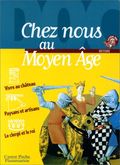 Chez nous au Moyen-Age