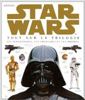 Star Wars : Tout sur la trilogie