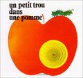 Un petit trou dans une pomme. 