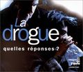 La drogue quelles réponses ?