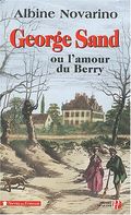 George Sand ou l'Amour du Berry