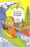 Arthur champion de kayak. 