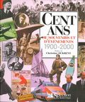 Cent ans de souvenirs et d'événements 1900 - 2000