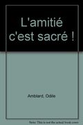 L'amitié c'est sacré
