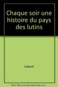 Chaque soir une histoire du pays des lutins