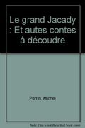 Le Grand Jacady et autres contes à découdre
