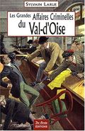 Les grandes affaires criminelles du  Val d'Oise