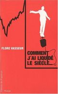 Comment j'ai liquidé le siècle. 