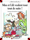 Max et Lili veulent tout tout de suite !