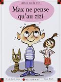 Max ne pense qu'au zizi. 