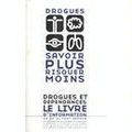 Drogues, Savoir Plus Risquer Moins