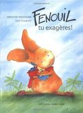 fenouil. tu exagéres. 