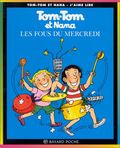 Tom-Tom et Nana : les fous du mercredi